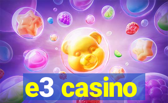 e3 casino